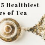 The 5 Healthiest Types of Tea You Should Be Drinking